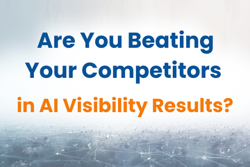 Are You Beating Your Competitors in AI Visibility?